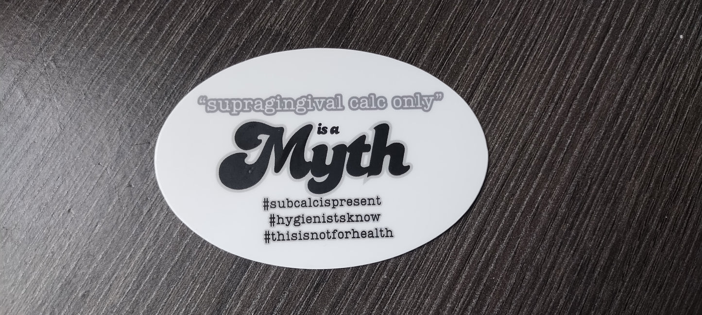 "supragingival calc only" is a MYTH sticker